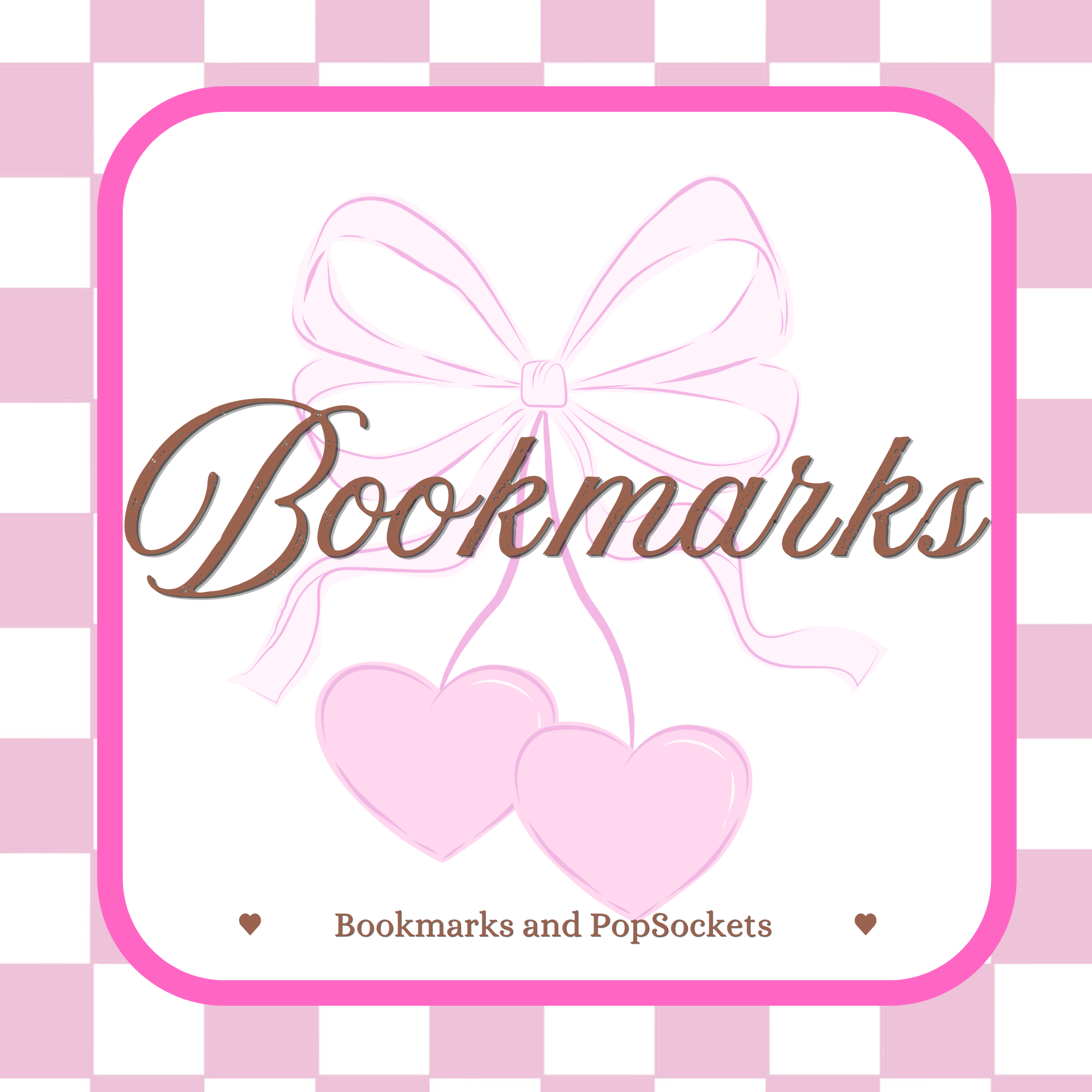 Bookmarks & PopSockets