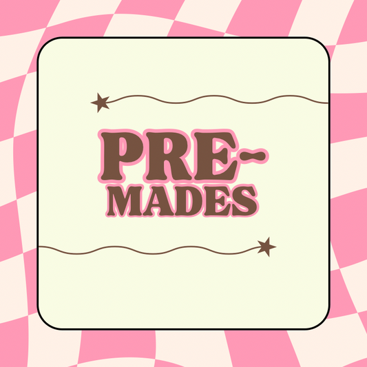 Pre - Made